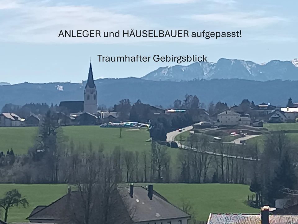 Baugrund ohne Bauzwang, frei wählbare Größe – Gebirgsblick & Atterseenähe, Bild 5 von 9